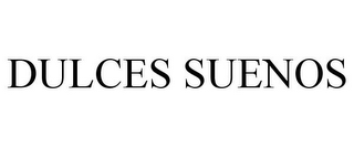 DULCES SUENOS