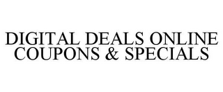 DIGITAL DEALS ONLINE COUPONS & SPECIALS