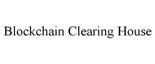 BLOCKCHAIN CLEARING HOUSE