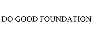 DO GOOD FOUNDATION