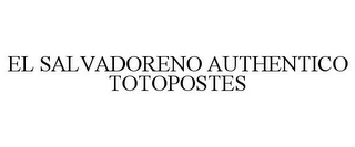 EL SALVADORENO AUTHENTICO TOTOPOSTES