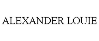 ALEXANDER LOUIE