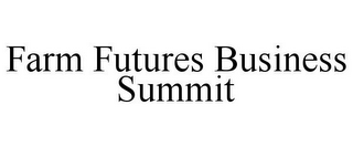 FARM FUTURES BUSINESS SUMMIT