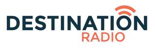 DESTINATION RADIO