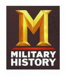 M MILITARY HISTORY