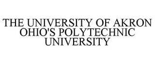 THE UNIVERSITY OF AKRON OHIO'S POLYTECHNIC UNIVERSITY