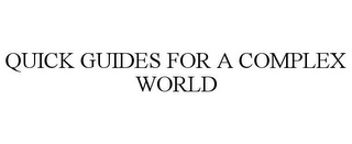 QUICK GUIDES FOR A COMPLEX WORLD