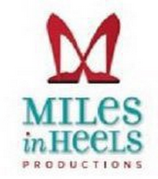 MILES IN HEELS PRODUCTIONS