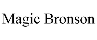 MAGIC BRONSON