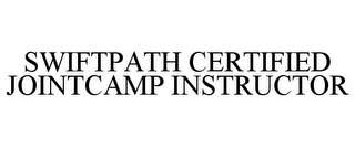 SWIFTPATH CERTIFIED JOINTCAMP INSTRUCTOR