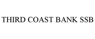 THIRD COAST BANK SSB