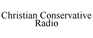 CHRISTIAN CONSERVATIVE RADIO