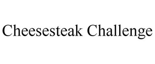 CHEESESTEAK CHALLENGE