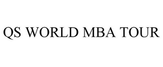 QS WORLD MBA TOUR