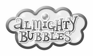 ALMIGHTY BUBBLES