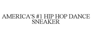 AMERICA'S #1 HIP HOP DANCE SNEAKER