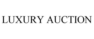 LUXURY AUCTION