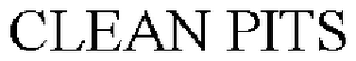 CLEAN PITS