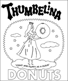 THUMBELINA DONUTS "LIGHT AND FLUFFY AS A CLOUD"