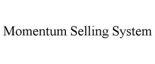 MOMENTUM SELLING SYSTEM