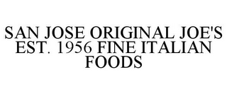 SAN JOSE ORIGINAL JOE'S EST. 1956 FINE ITALIAN FOODS