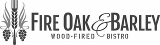 FIRE OAK & BARLEY WOOD-FIRED BISTRO