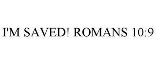 I'M SAVED! ROMANS 10:9