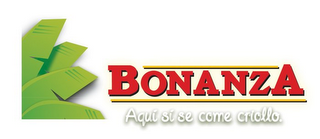 BONANZA AQUI SI SE COME CRIOLLO