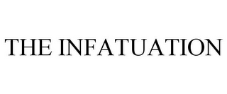 THE INFATUATION