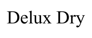 DELUX DRY