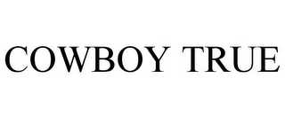 COWBOY TRUE