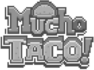 MUCHO TACO!