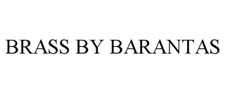 BRASS BY BARANTAS