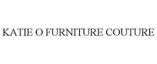 KATIE O FURNITURE COUTURE