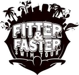 FITTER & FASTER SWIM TOUR