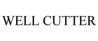 WELL CUTTER