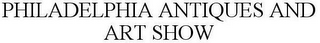 PHILADELPHIA ANTIQUES AND ART SHOW