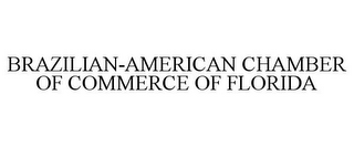 BRAZILIAN-AMERICAN CHAMBER OF COMMERCE OF FLORIDA