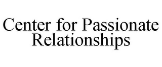 CENTER FOR PASSIONATE RELATIONSHIPS