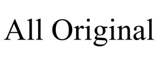 ALL ORIGINAL