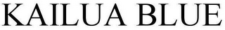 KAILUA BLUE