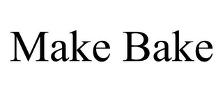 MAKE BAKE