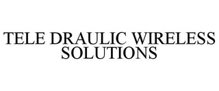 TELE DRAULIC WIRELESS SOLUTIONS