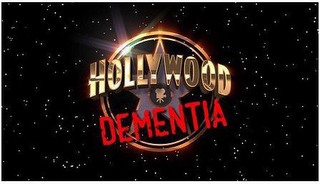 HOLLYWOOD DEMENTIA