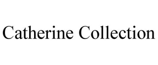 CATHERINE COLLECTION