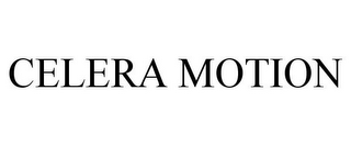 CELERA MOTION