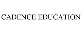 CADENCE EDUCATION