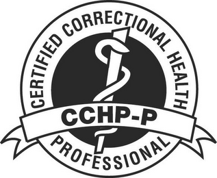 CCHP-P CERTIFIED CORRECTIONAL HEALTH PROFESSIONAL