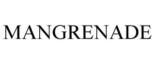 MANGRENADE