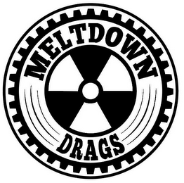 MELTDOWN DRAGS